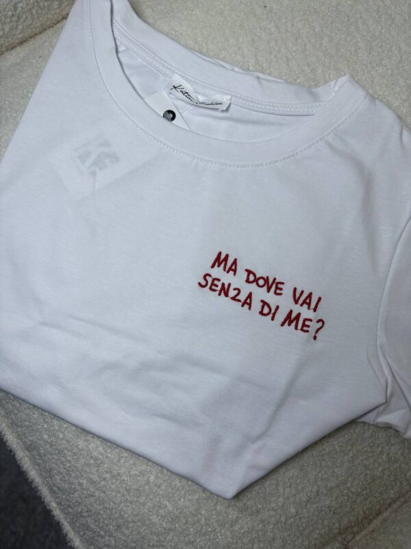 T-SHIRT "SENZA DI ME" - immagine 2